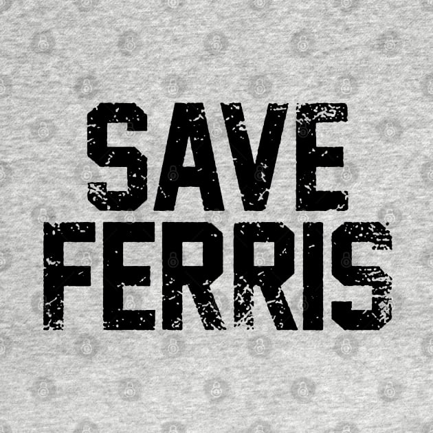 Save Ferris 80s by RboRB